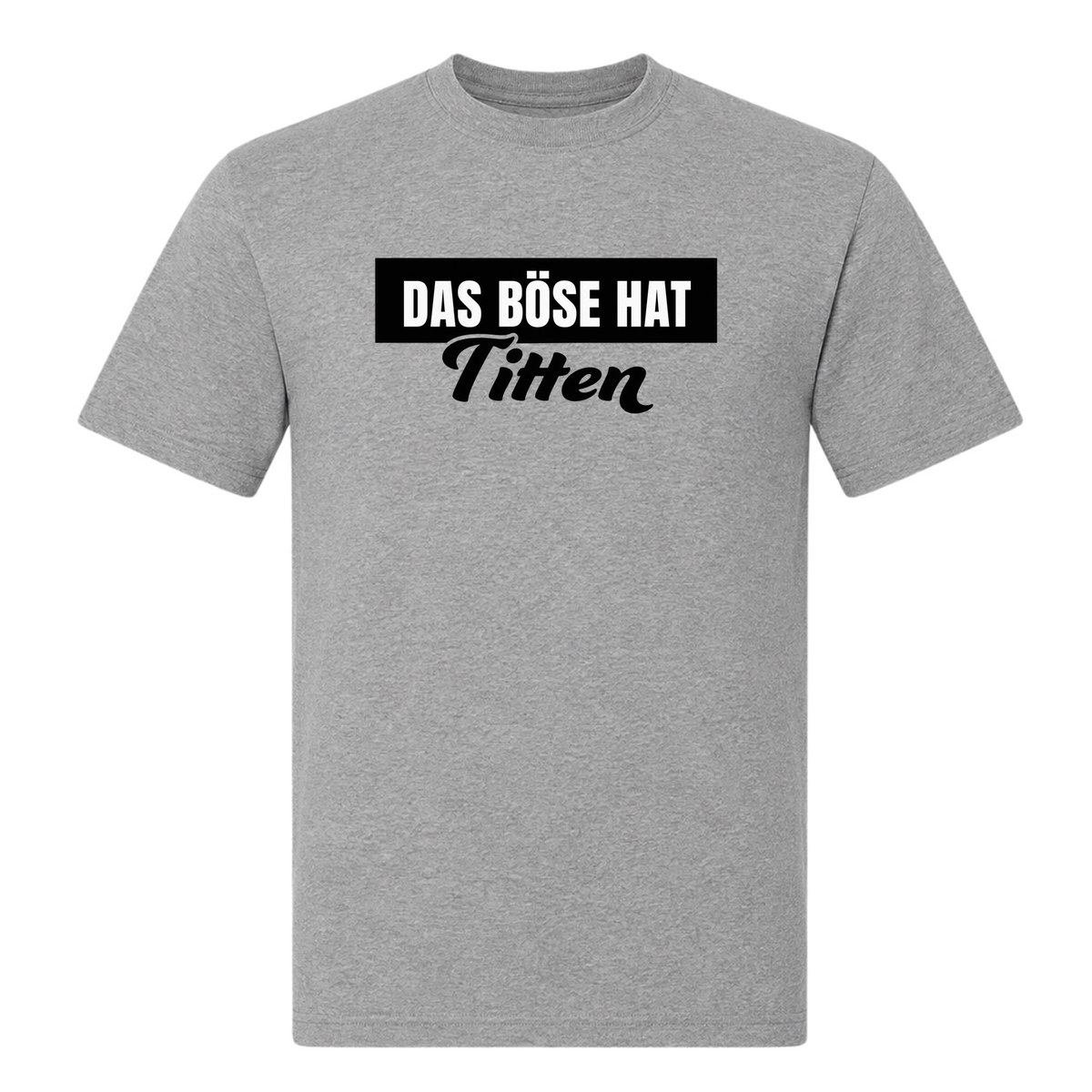 Unisex T-Shirt Das Böse hat Titten - Grey Melange