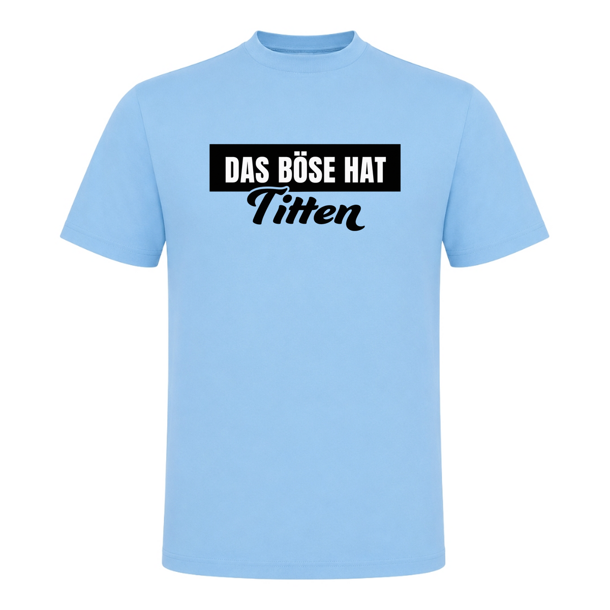 Unisex T-Shirt Das Böse hat Titten - Sky Blue