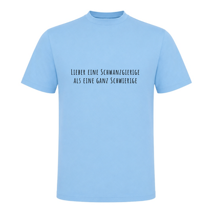 Unisex T-Shirt Lieber eine Schwanzgierige - Sky Blue