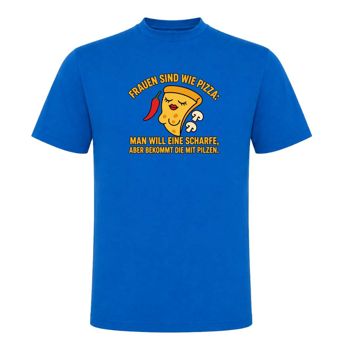 Unisex T-Shirt Frauen sind wie Pizza - Royal Blue 241