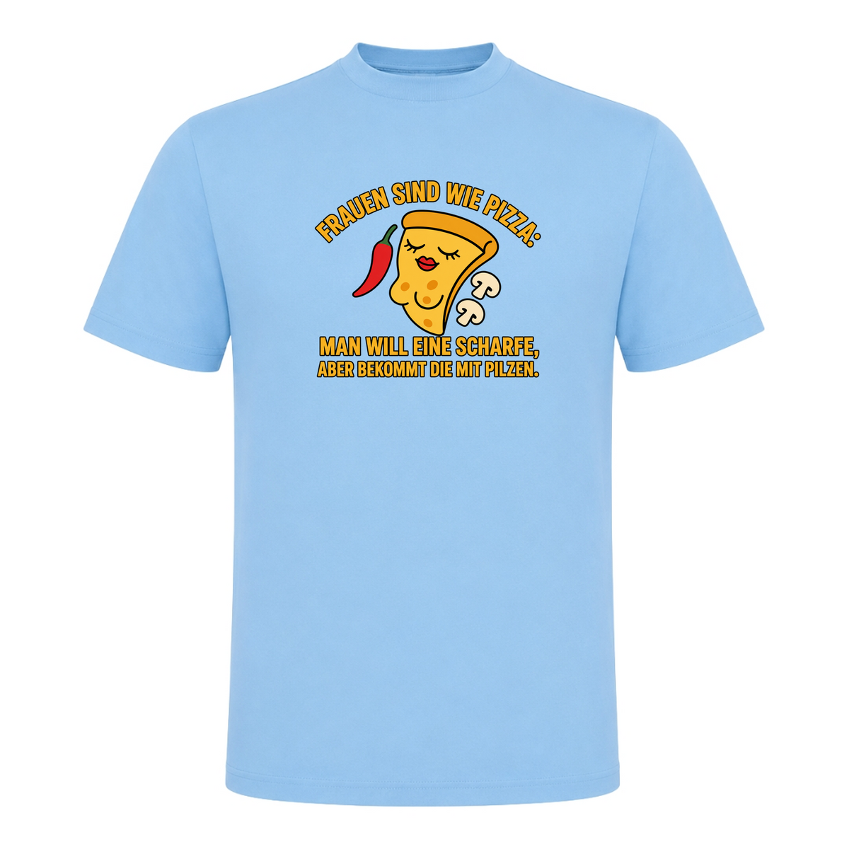 Unisex T-Shirt Frauen sind wie Pizza - Sky Blue