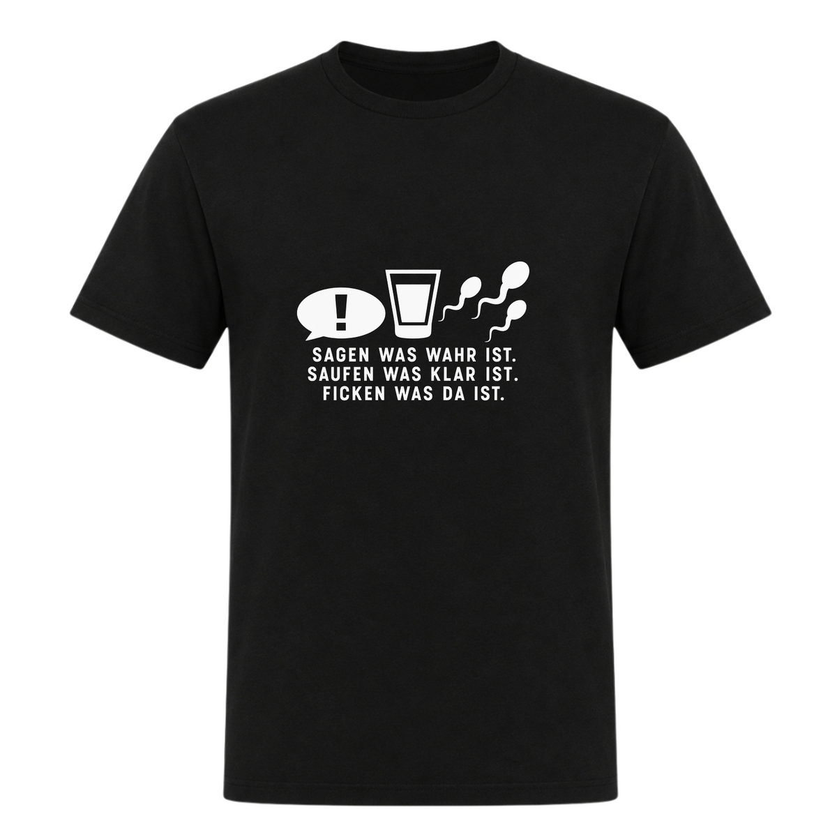 Unisex T-Shirt Sagen was wahr ist! - Deep Black