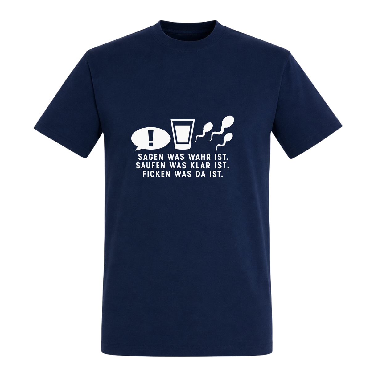 Unisex T-Shirt Sagen was wahr ist! - French Navy
