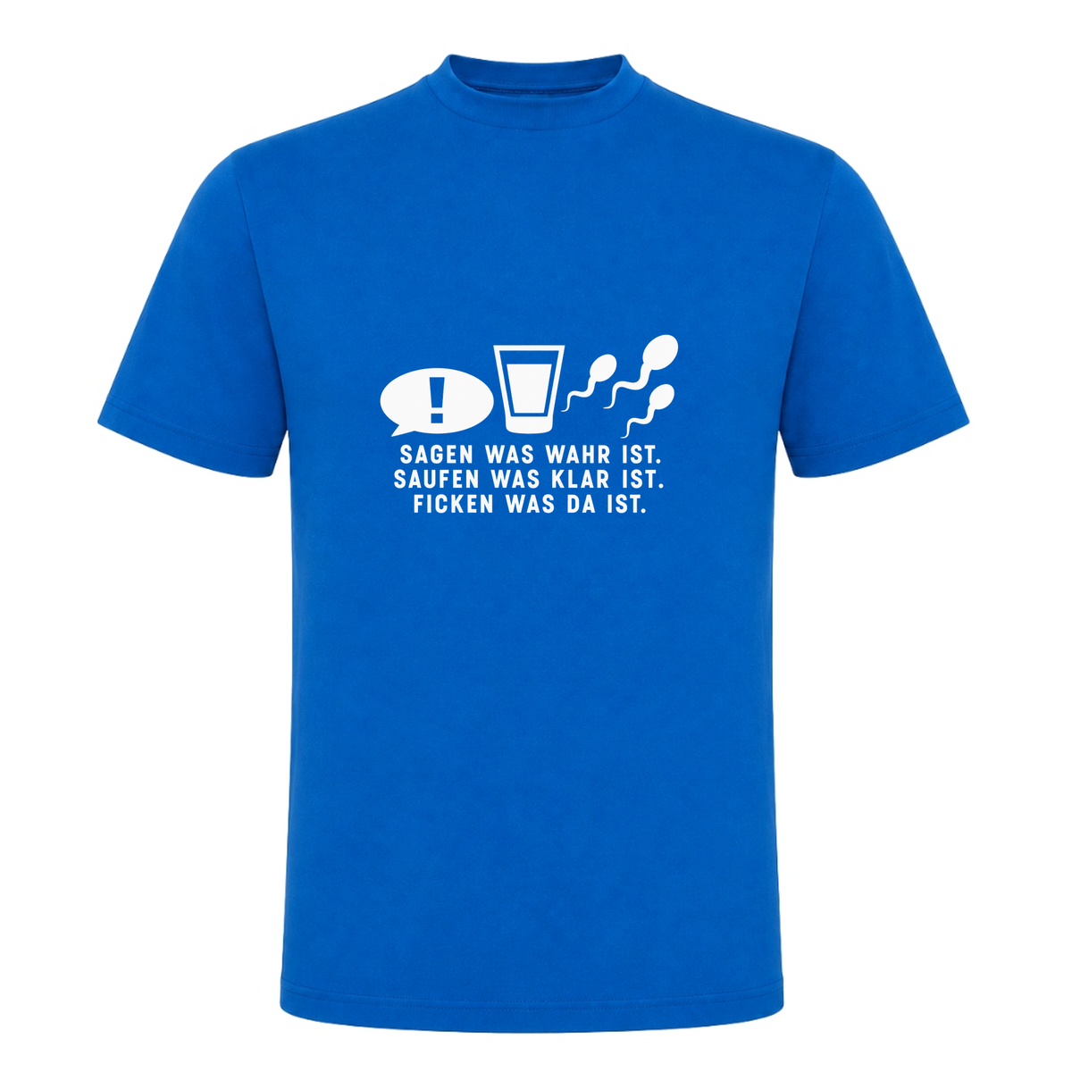 Unisex T-Shirt Sagen was wahr ist! - Royal Blue 241