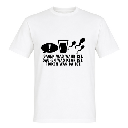 Unisex T-Shirt Sagen was wahr ist! - White