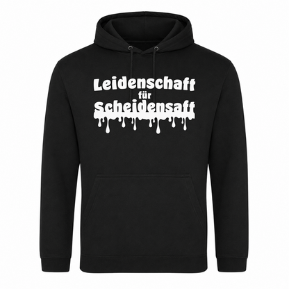 Unisex Hoodie Leidenschaft für Scheidensaft - Schwarz