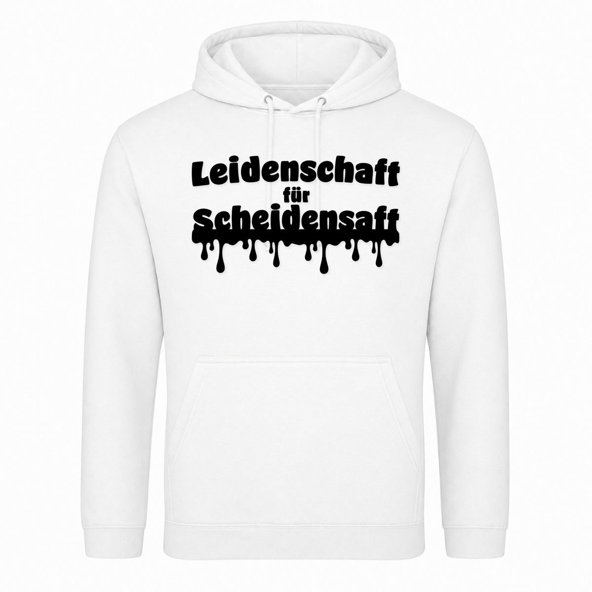 Unisex Hoodie Leidenschaft für Scheidensaft - Weiß