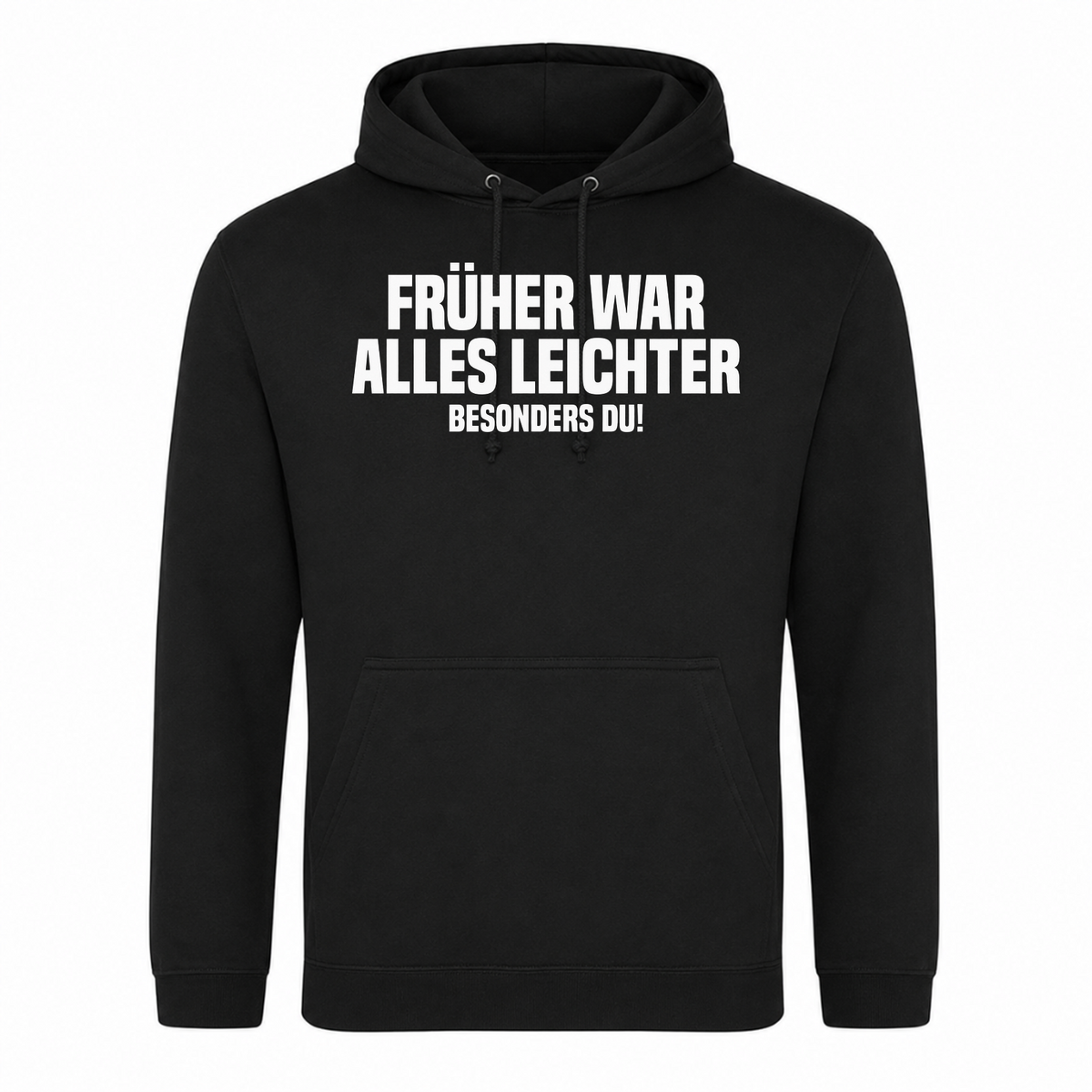 Unisex Hoodie Früher war alles leichter! - Schwarz