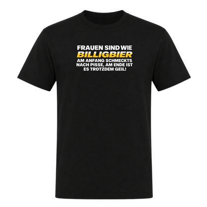 Unisex T-Shirt Frauen sind wie Billigbier - Deep Black