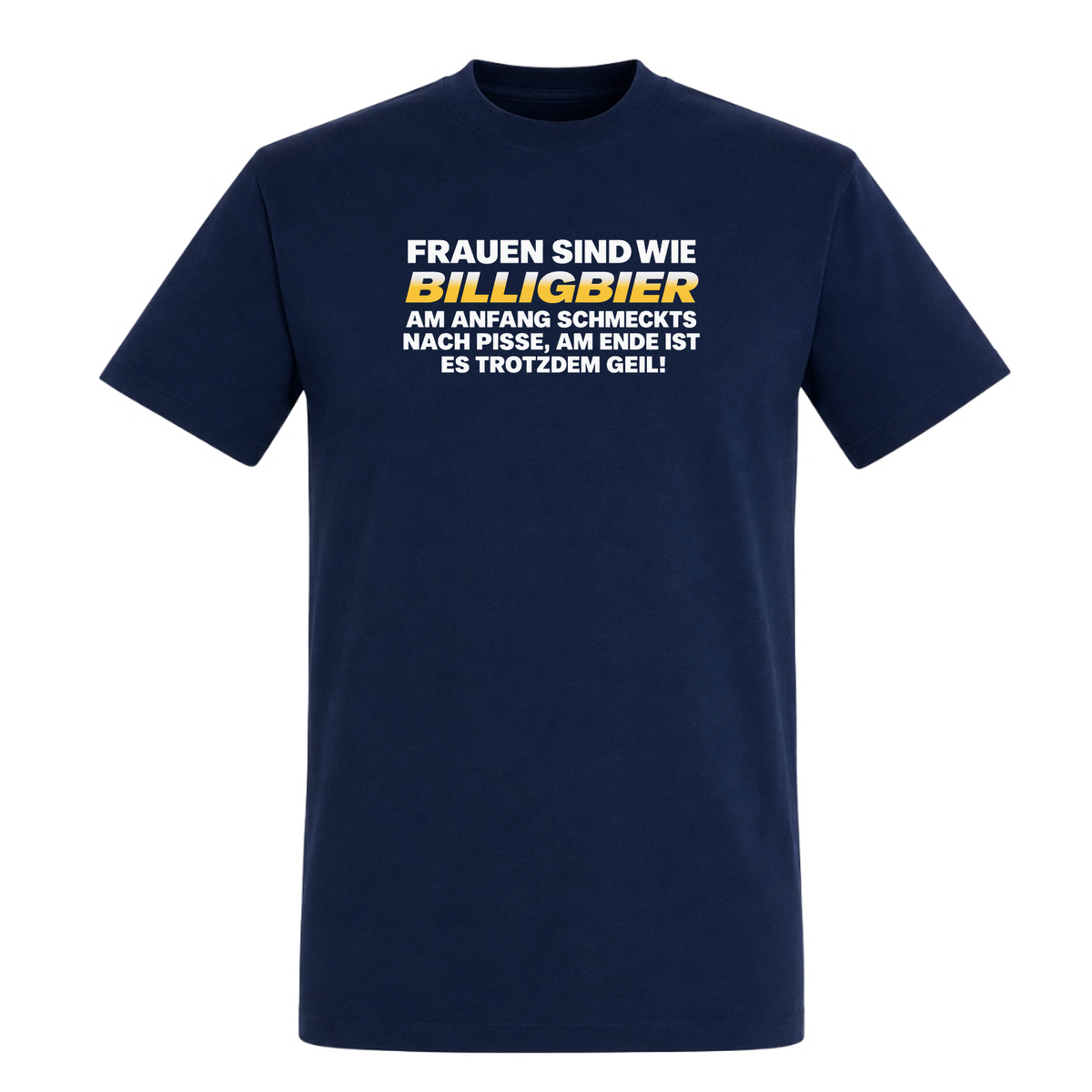 Unisex T-Shirt Frauen sind wie Billigbier - French Navy