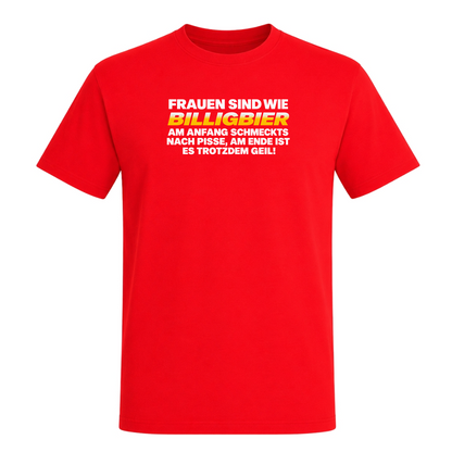 Unisex T-Shirt Frauen sind wie Billigbier - Red