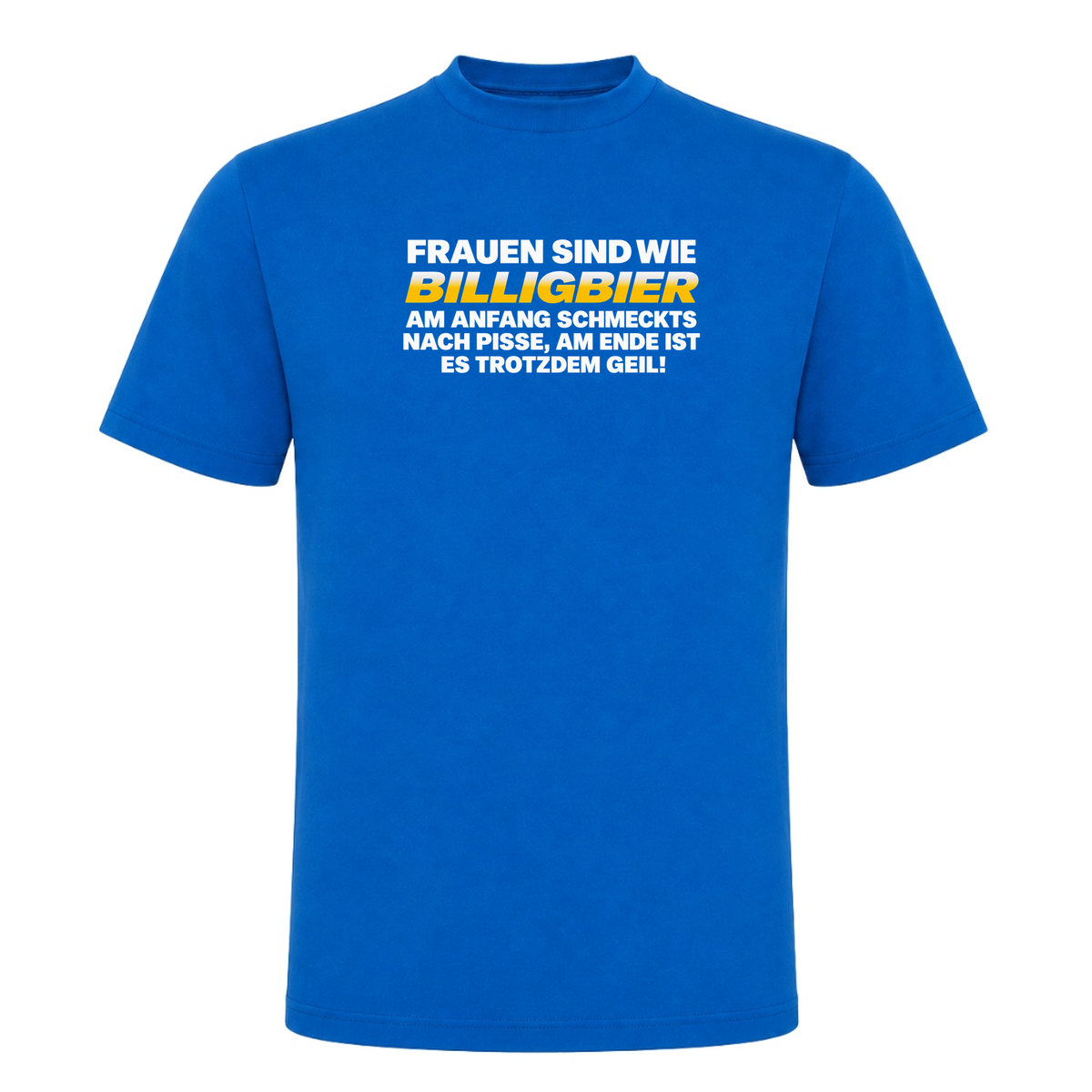 Unisex T-Shirt Frauen sind wie Billigbier - Royal Blue 241