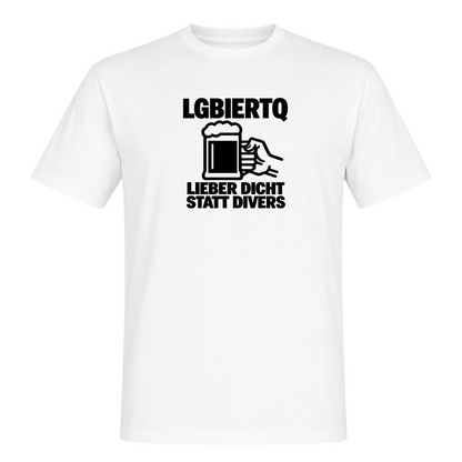 Unisex T-Shirt LGBIERTQ Lieber Dicht statt Divers - White