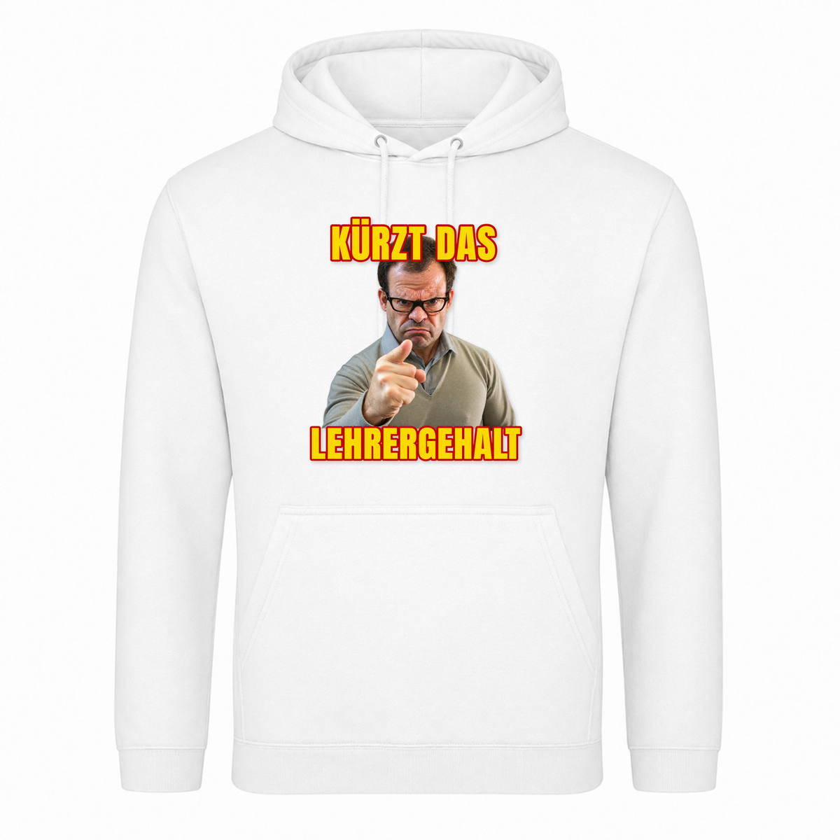 Unisex Hoodie Kürzt das Lehrergehalt - Weiß