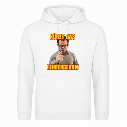 Unisex Hoodie Kürzt das Lehrergehalt - Weiß