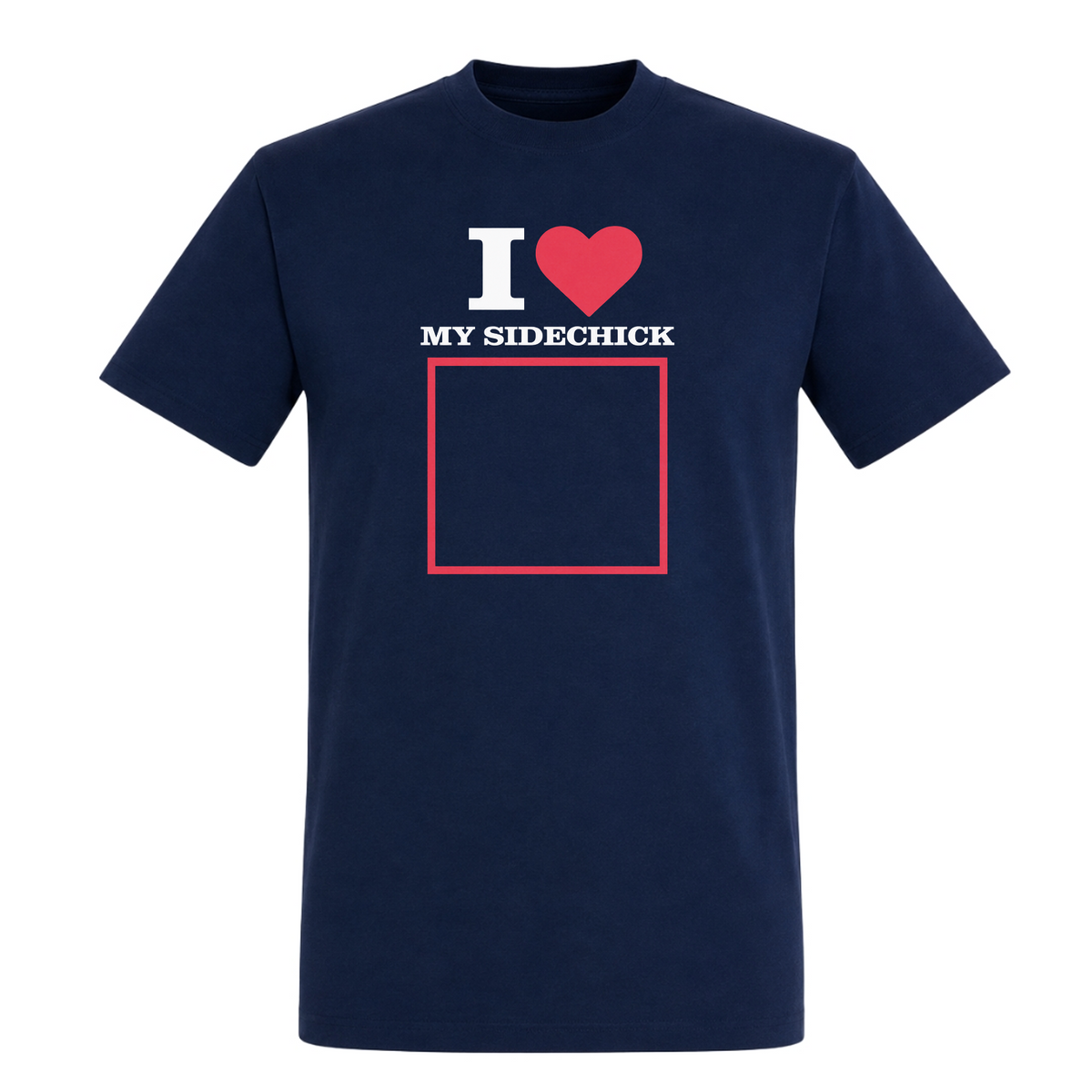 I ♥️ My Sidechick "Personalisierbar" Unisex T-Shirt - French Navy
