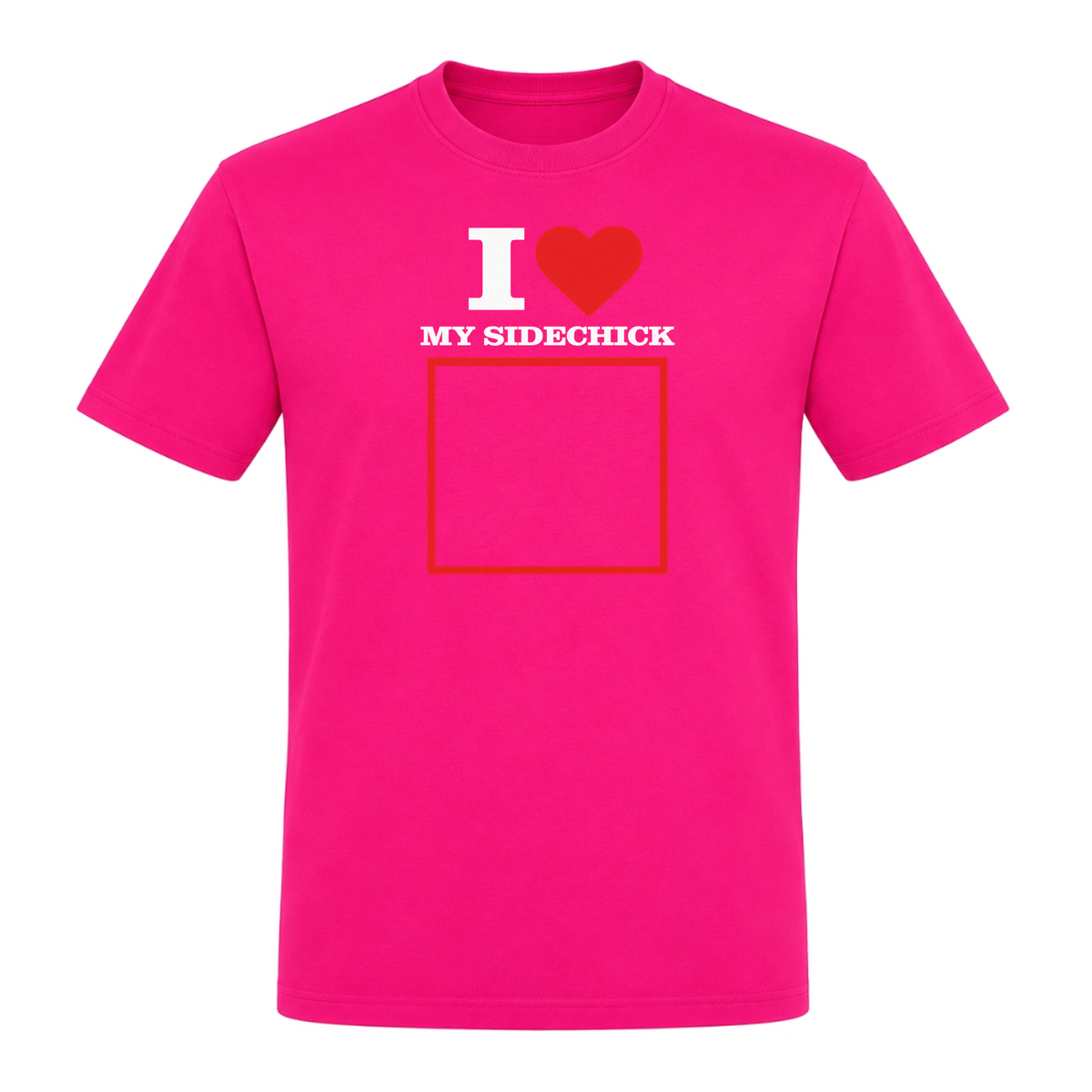 I ♥️ My Sidechick "Personalisierbar" Unisex T-Shirt - Fuchsia