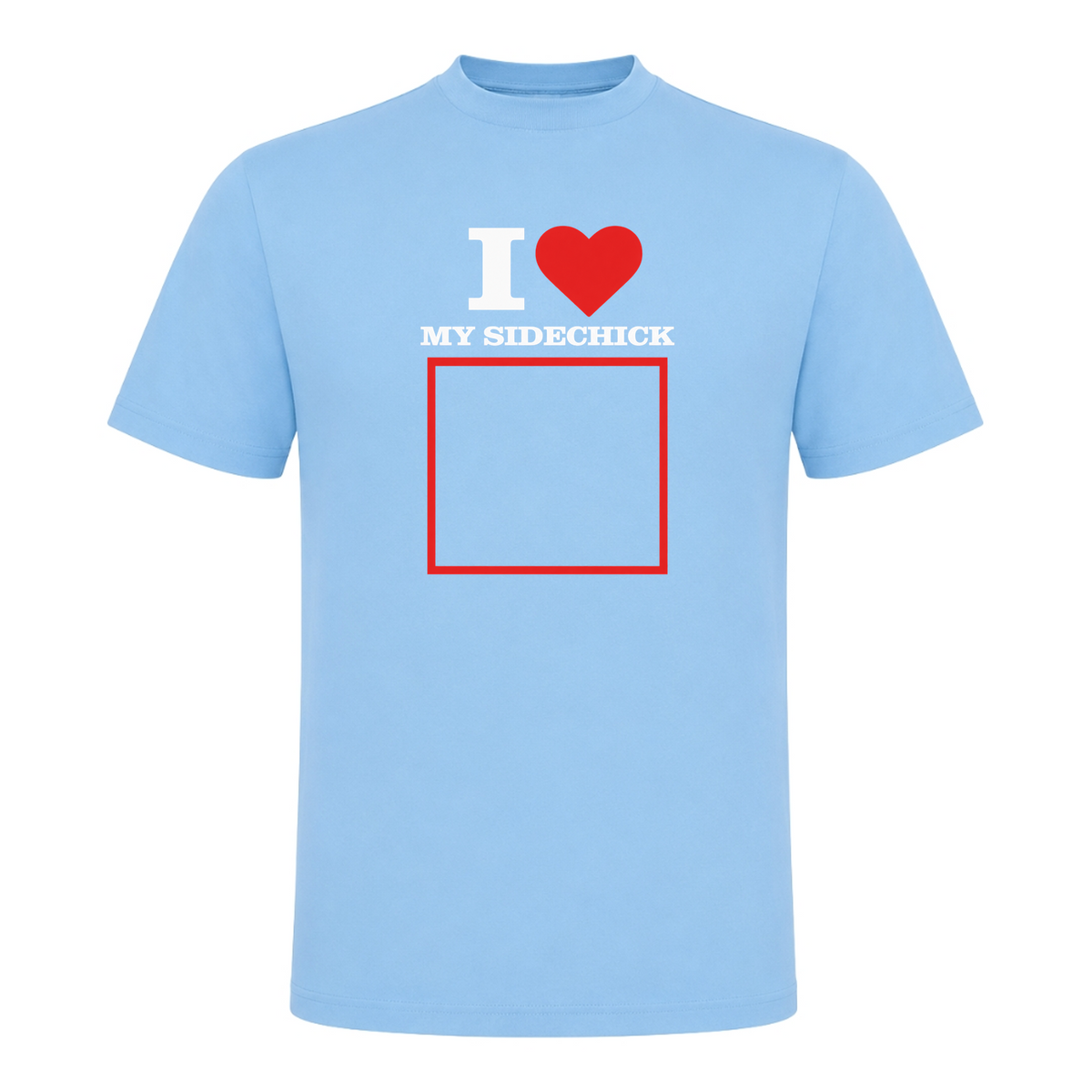 I ♥️ My Sidechick "Personalisierbar" Unisex T-Shirt - Sky Blue