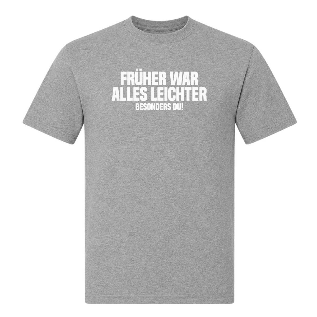 Unisex T-Shirt Früher war alles leichter! - Grey Melange