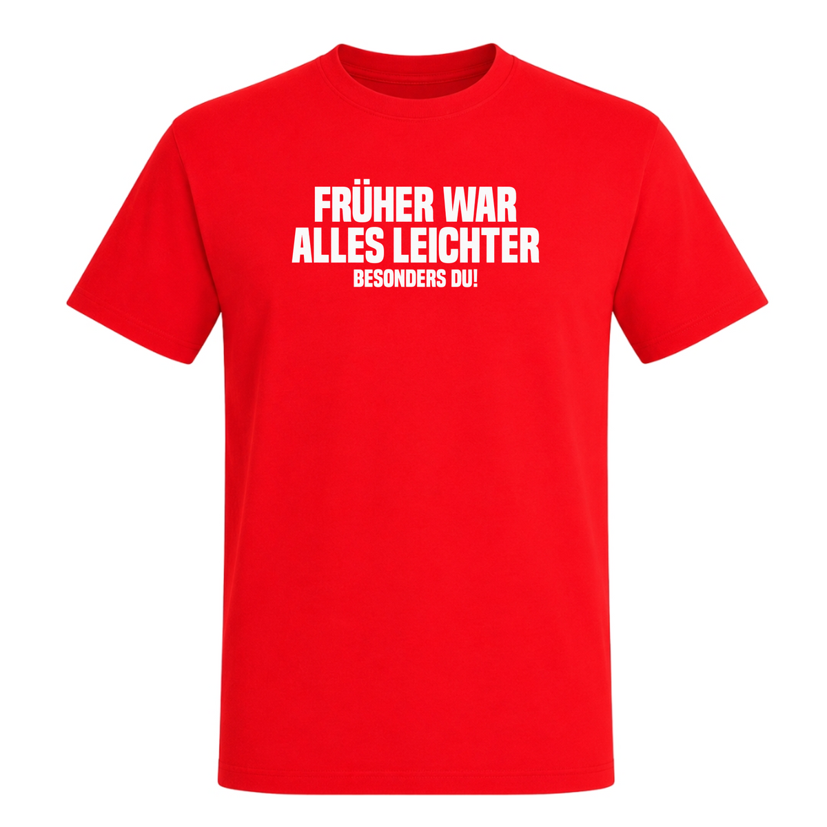 Unisex T-Shirt Früher war alles leichter! - Red