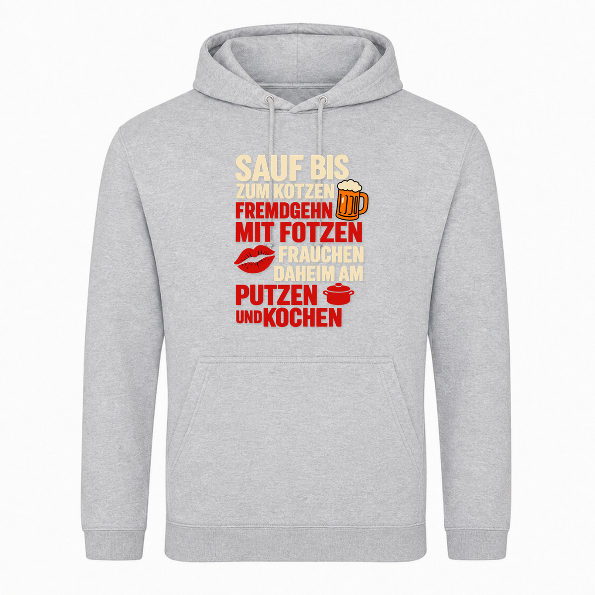 Unisex Hoodie Sauf bis zum Kotzen, Fremdgehn mit Fotzen -  Heather Grey