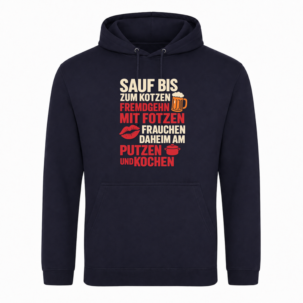 Unisex Hoodie Sauf bis zum Kotzen, Fremdgehn mit Fotzen - French Navy