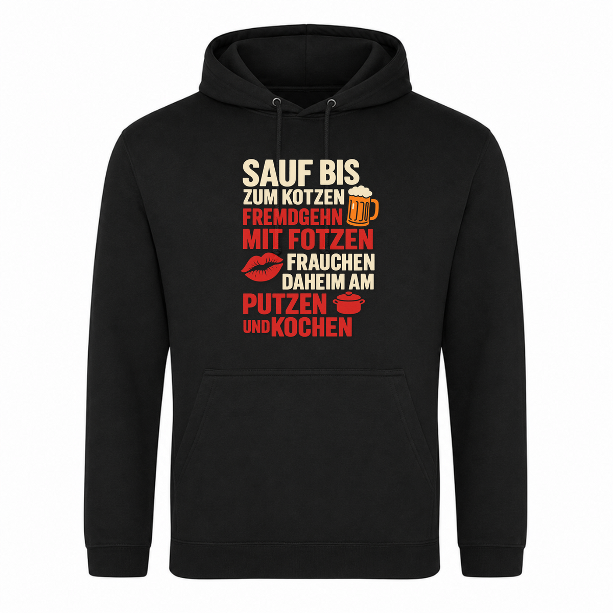 Unisex Hoodie Sauf bis zum Kotzen, Fremdgehn mit Fotzen - Schwarz