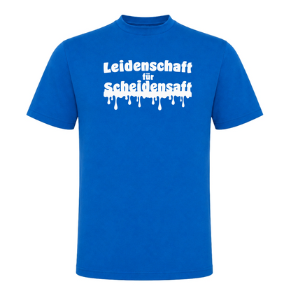 Unisex T-Shirt Leidenschaft für Scheidensaft - Royal Blue 241