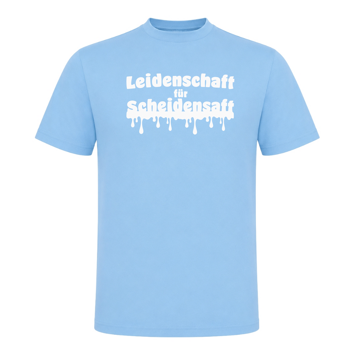 Unisex T-Shirt Leidenschaft für Scheidensaft - Sky Blue