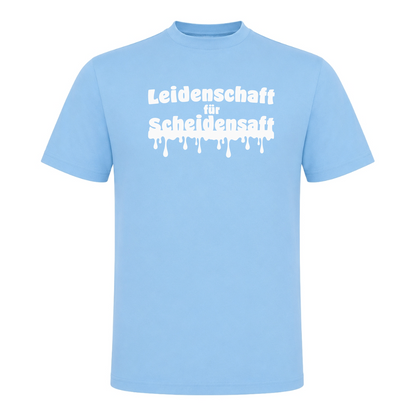 Unisex T-Shirt Leidenschaft für Scheidensaft - Sky Blue