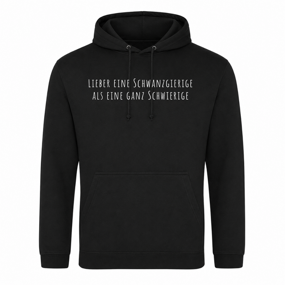 Unisex Hoodie Lieber eine Schwanzgierige - Schwarz