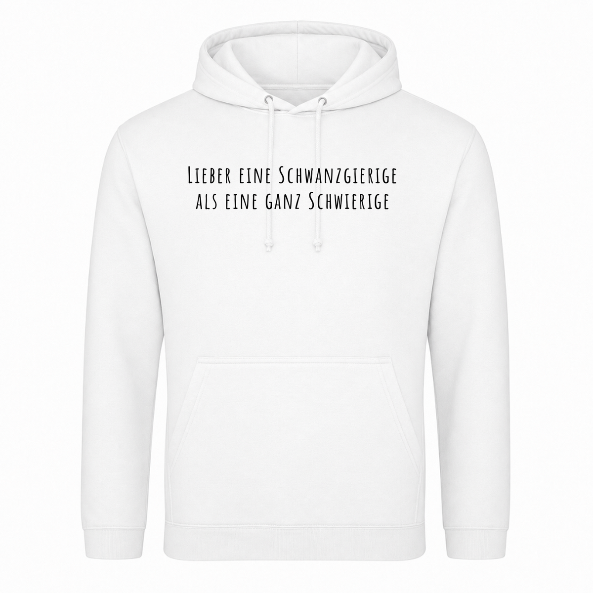 Unisex Hoodie Lieber eine Schwanzgierige - Weiß
