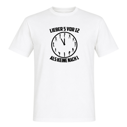 Unisex T-Shirt Lieber 5 vor 12 - White