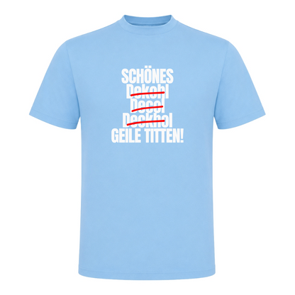 Unisex T-Shirt Geile Titten - Sky Blue