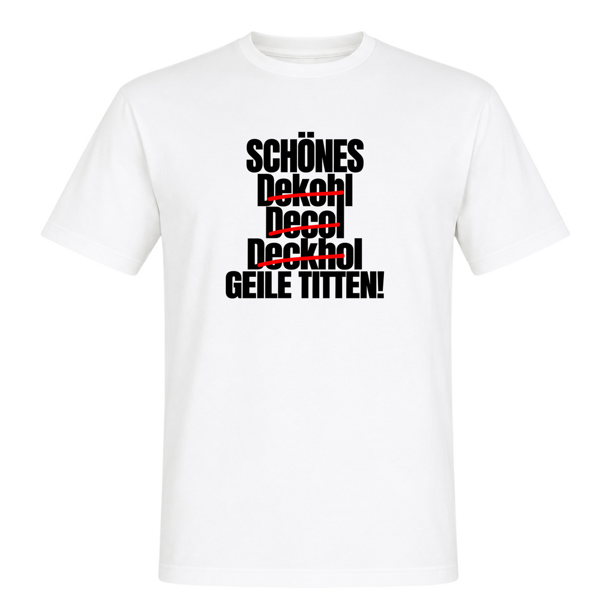 Unisex T-Shirt Geile Titten - White