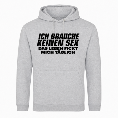 Unisex Hoodie Das Leben fickt mich täglich -  Heather Grey