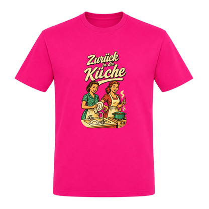 Unisex T-Shirt Zurück in die Küche - Fuchsia
