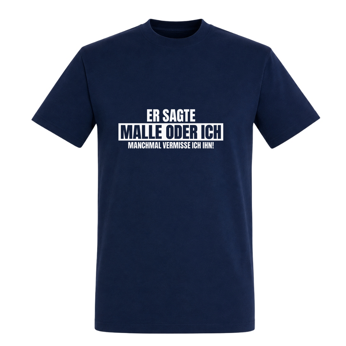 Unisex T-Shirt Malle oder Ich - French Navy