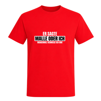 Unisex T-Shirt Malle oder Ich - Red