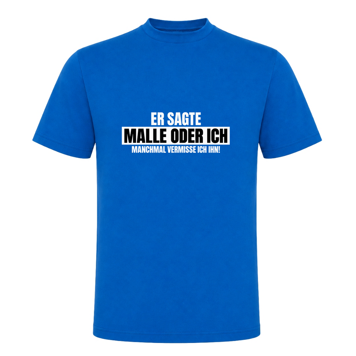 Unisex T-Shirt Malle oder Ich - Royal Blue 241