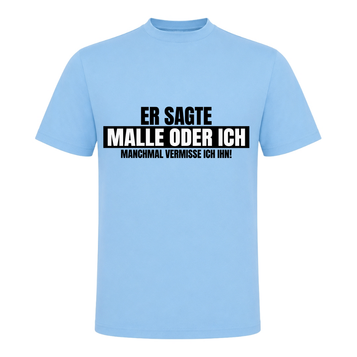 Unisex T-Shirt Malle oder Ich - Sky Blue