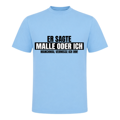 Unisex T-Shirt Malle oder Ich - Sky Blue